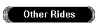 Other Rides